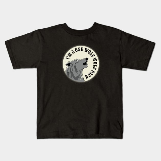 I'm A One Wolf Wolf Pack Kids T-Shirt by futiledesigncompany